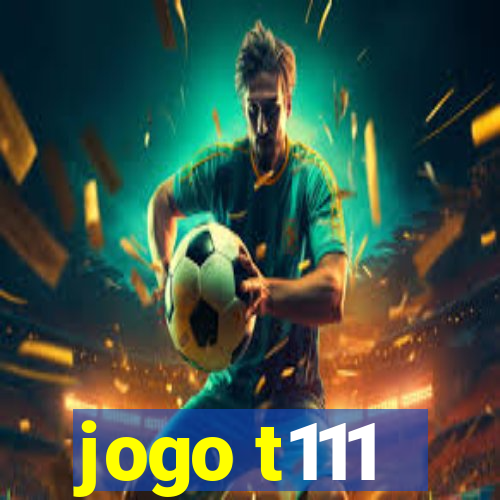 jogo t111